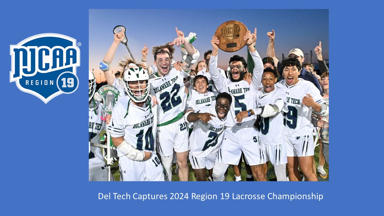 Del Tech Wins Region 19 2024 Men's Lacrosse Championship