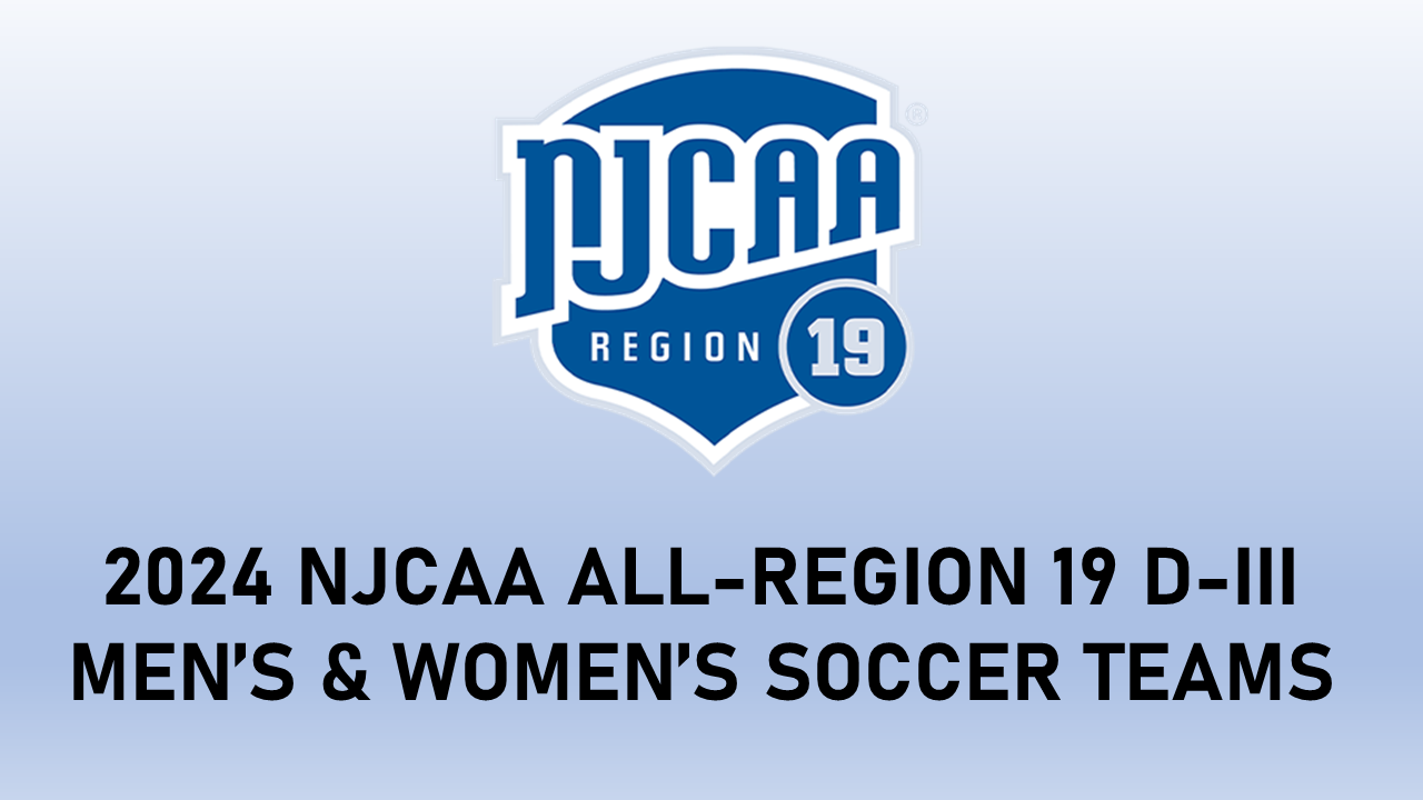 2024 NJCAA ALL-REGION 19 D-III MEN'S & WOMEN'S SOCCER TEAMS ANNOUNCED